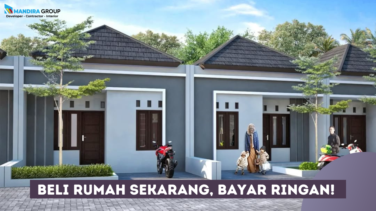 Beli Rumah Sekarang, Bayar Ringan! Promo Menarik Perumahan Subsidi 2025