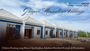 5 Faktor Penting yang Harus Diperhatikan Sebelum Membeli Rumah di Perumahan