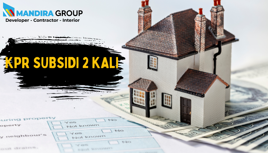 Apakah Bisa Mengambil KPR Subsidi Dua Kali Ini Penjelasannya