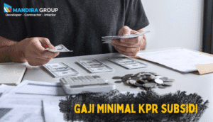 Gaji Minimal untuk Mengajukan KPR Bersubsidi Ini Batasan Terbaru yang Perlu Diketahui