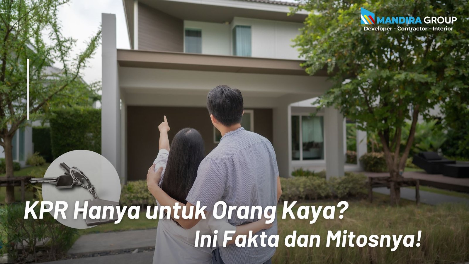 KPR Hanya untuk Orang Kaya Ini Fakta dan Mitosnya!