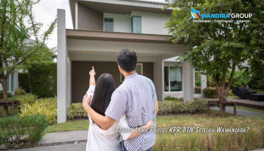 Berapa Lama Proses KPR BTN Setelah Wawancara Ini Penjelasan Lengkapnya