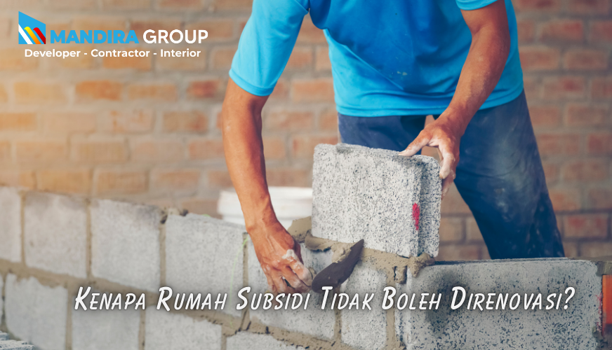 Kenapa Rumah Subsidi Tidak Boleh Direnovasi