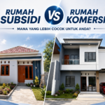Rumah Subsidi atau Komersial? Ini Perbandingannya