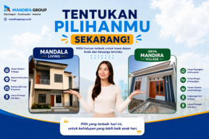Tentukan Pilihanmu Sekarang! Wujudkan Hunian Impian Bersama Mandira Group