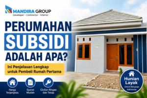 Perumahan Subsidi Adalah Apa Ini Penjelasan Lengkap untuk Pembeli Rumah Pertama