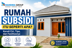 Rumah Subsidi Itu Seperti Apa Kenali Ciri, Tipe, dan Fasilitasnya