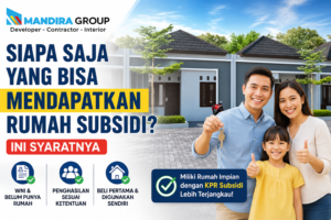 Siapa Saja yang Bisa Mendapatkan Rumah Subsidi Ini Syaratnya