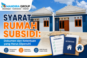 Syarat Rumah Subsidi Dokumen dan Ketentuan yang Harus Dipenuhi