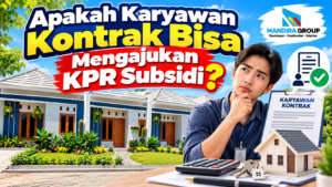 Apakah Karyawan Kontrak Bisa Mengajukan KPR Subsidi