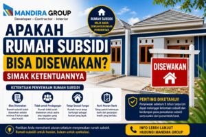 Apakah Rumah Subsidi Bisa Disewakan Simak Ketentuannya