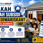 Apakah Rumah Subsidi Bisa Diwariskan Ini Penjelasannya