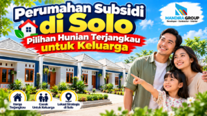 Perumahan Subsidi di Solo Pilihan Hunian Terjangkau untuk Keluarga
