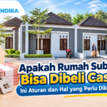 Apakah Rumah Subsidi Bisa Dibeli Cash? Ini Aturan dan Hal yang Perlu Diketahui