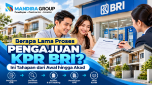 Berapa Lama Proses Pengajuan KPR BRI? Ini Tahapan dari Awal hingga Akad