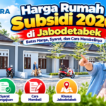 Harga Rumah Subsidi 2026 di Jabodetabek: Batas Harga, Syarat, dan Cara Membelinya