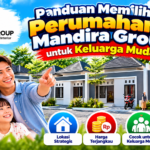 Panduan Memilih Perumahan Mandira Group untuk Keluarga Muda